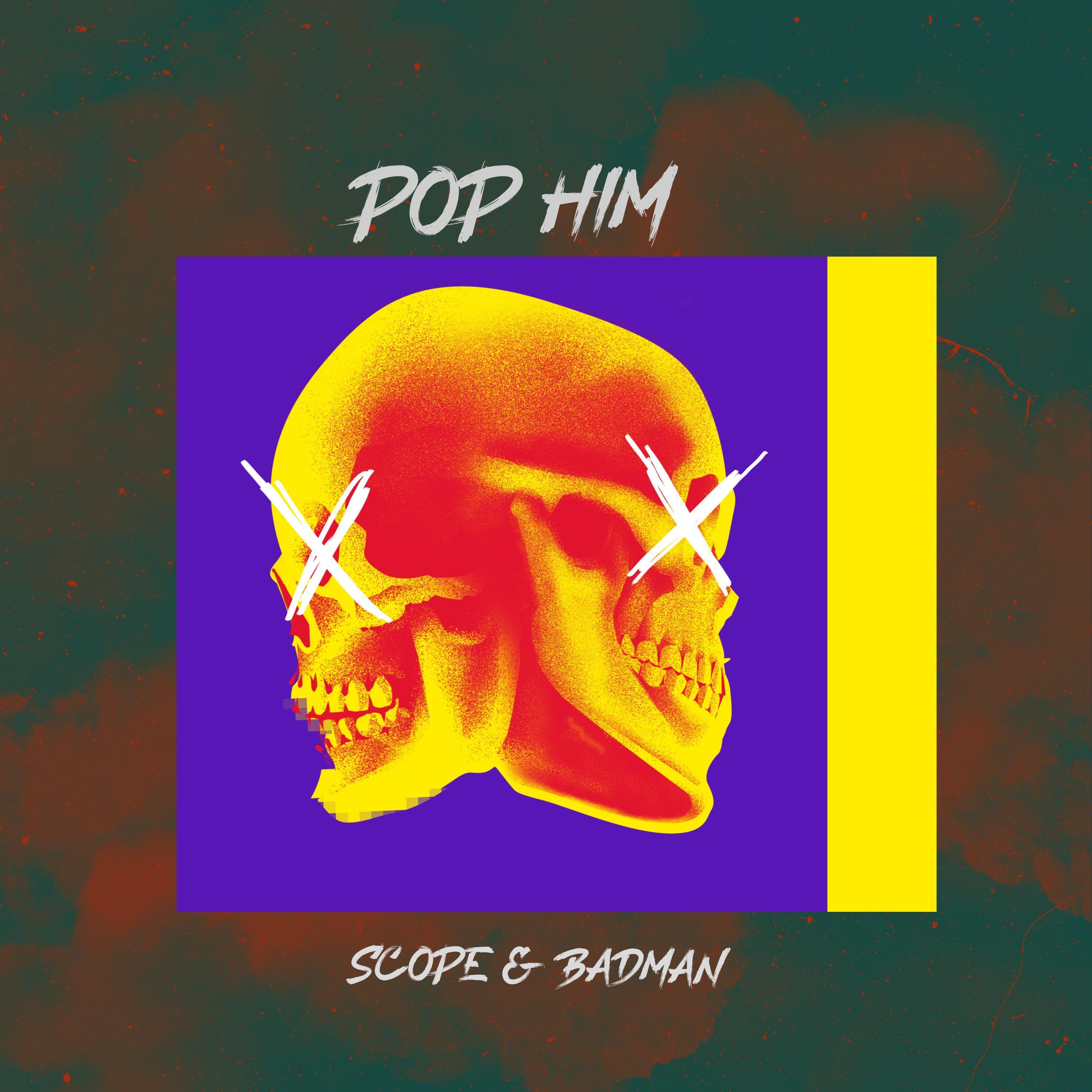 Pop Him (feat. Badman)
