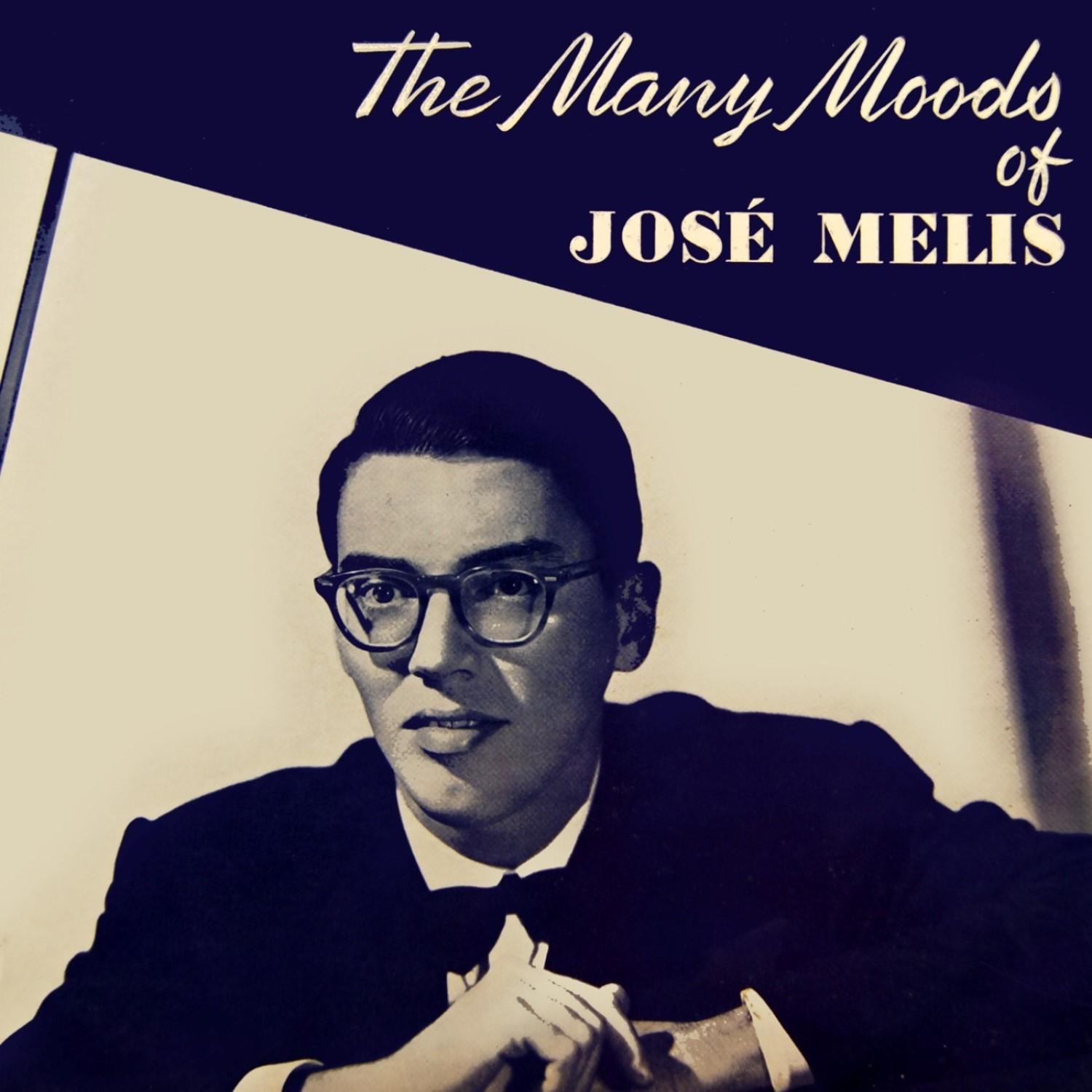 The Many Moods of Jose Melis
