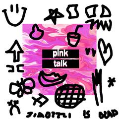 pink talk