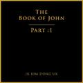 The Book Of John : Part 1