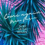 come again (Bruno Faria SURF Music Remix)专辑