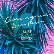 come again (Bruno Faria SURF Music Remix)