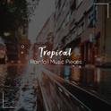 #16 Tropical Rainfall Music Pieces for Relaxation专辑