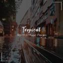 #16 Tropical Rainfall Music Pieces for Relaxation专辑