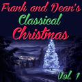 Frank and Dean's Classical Christmas, Vol. 1