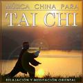 Música China para Tai Chi. Meditación y Relajación Oriental