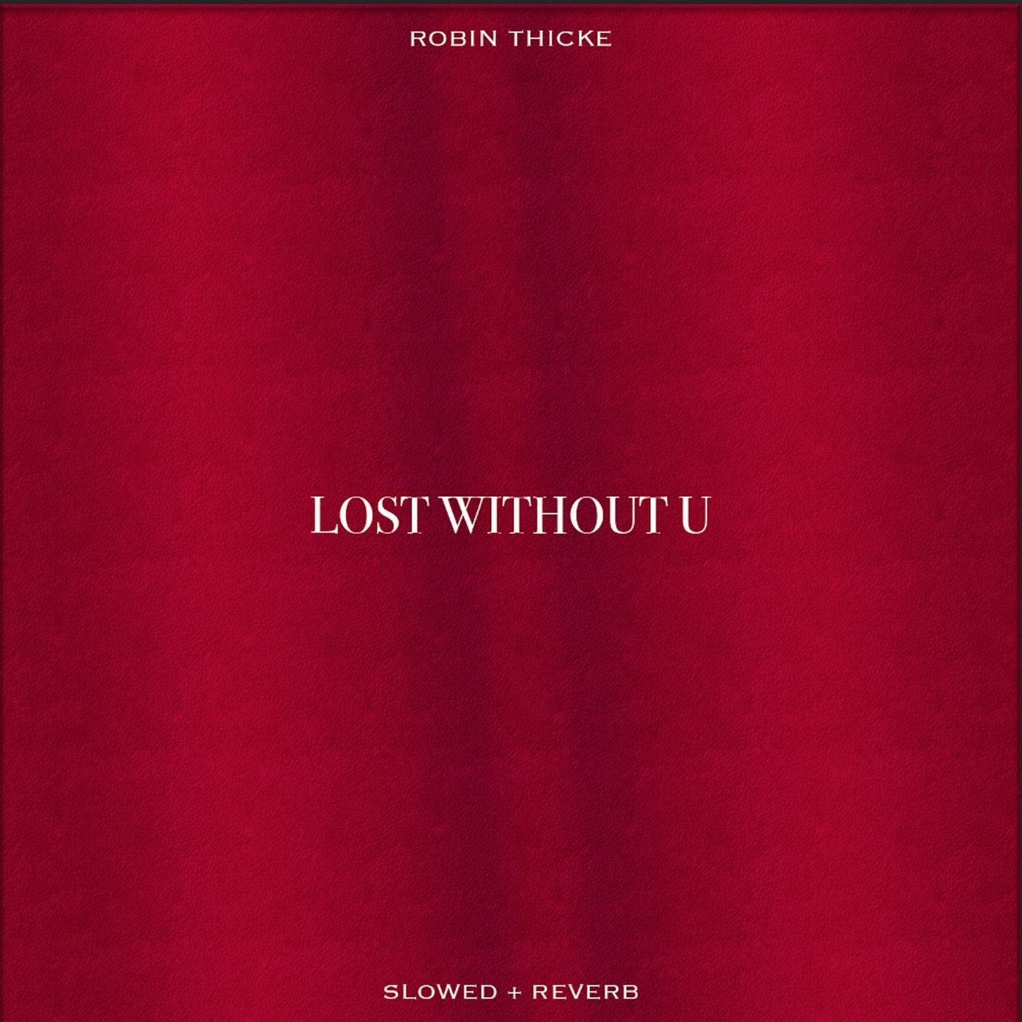 Lost Without U (Slowed & Reverb)