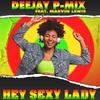 Deejay P-Mix - Hey Sexy Lady (feat. Marvin Lewis)