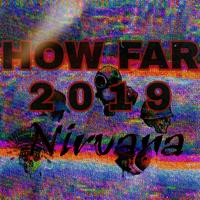 How Far组合 - Nirvana(原版立体声伴奏)