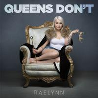 Queens Don\'t - Raelynn (unofficial Instrumental)