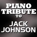 Jack Johnson Piano Tribute EP专辑