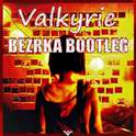 Valkyrie(BEZRKA Bootleg)专辑