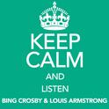 Keep Calm and Listen Bing Crosby & Louis Armstrong专辑