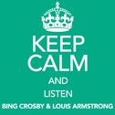 Keep Calm and Listen Bing Crosby & Louis Armstrong专辑