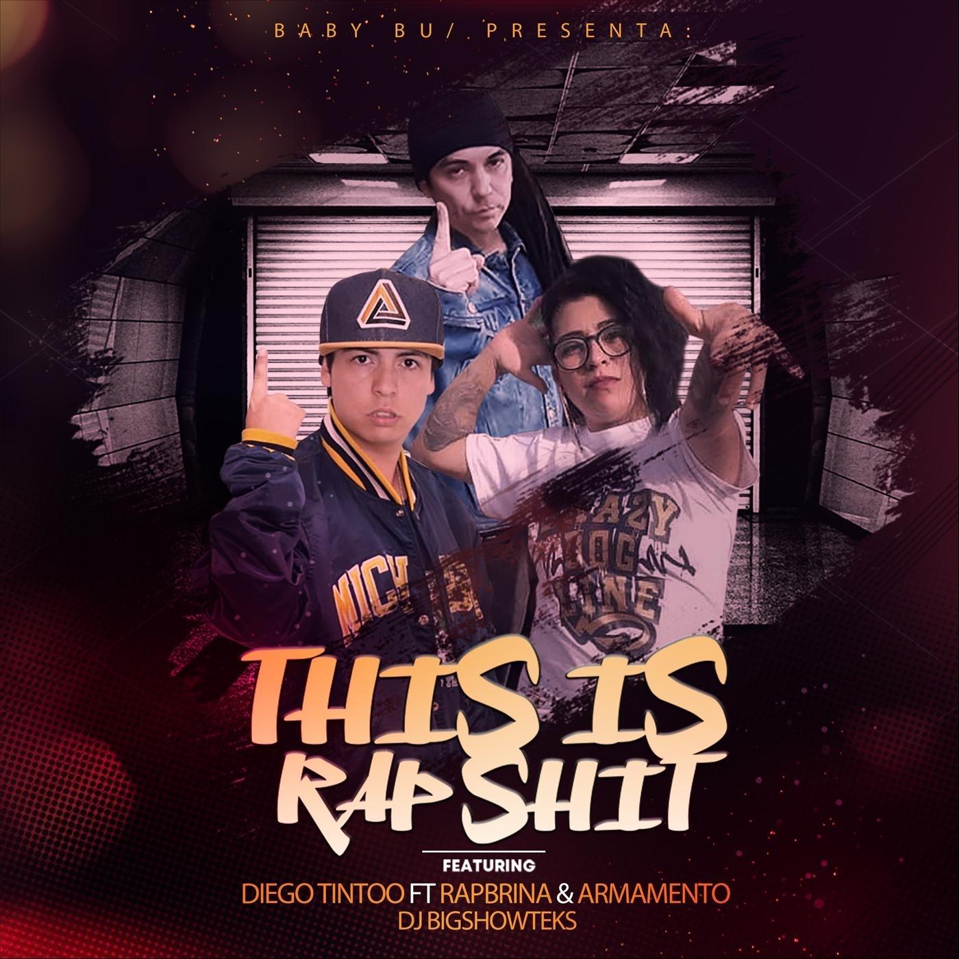 This Is Rap Shit (feat. Rapbrina, Armamento, DJ Bigshowteks & Baby Bu ...