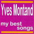 Yves Montand : My Best Songs