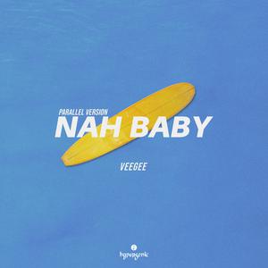 Nah Baby (Parallel Version) （原版立体声）