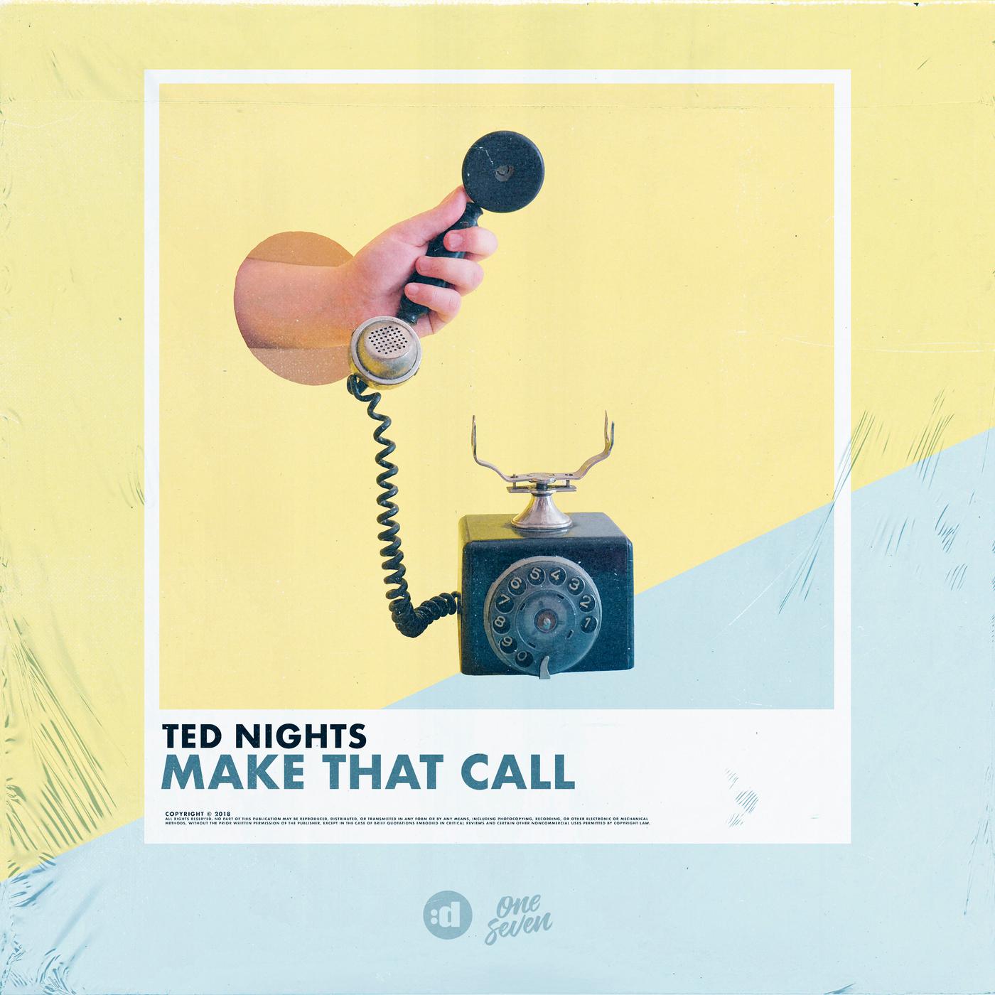 Ted Nights - Make That Call