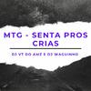 DJWAGUINHO - Mtg - Senta Pros Crias