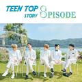 TEEN TOP STORY : 8PISODE