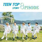 TEEN TOP STORY : 8PISODE专辑