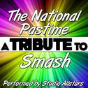 The National Pastime (A Tribute to Smash) - Single专辑