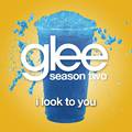 I Look To You (Glee Cast Version)