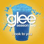 I Look To You (Glee Cast Version)专辑