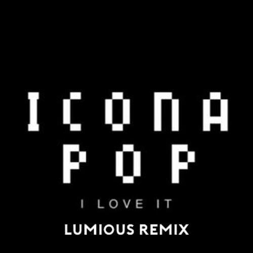 I Love It (Lumious Remix)专辑