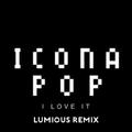 I Love It (Lumious Remix)