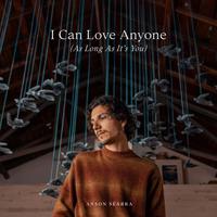 Anson Seabra - I Can Love Anyone (As Long As It's You) (Pre-V) 带和声伴奏