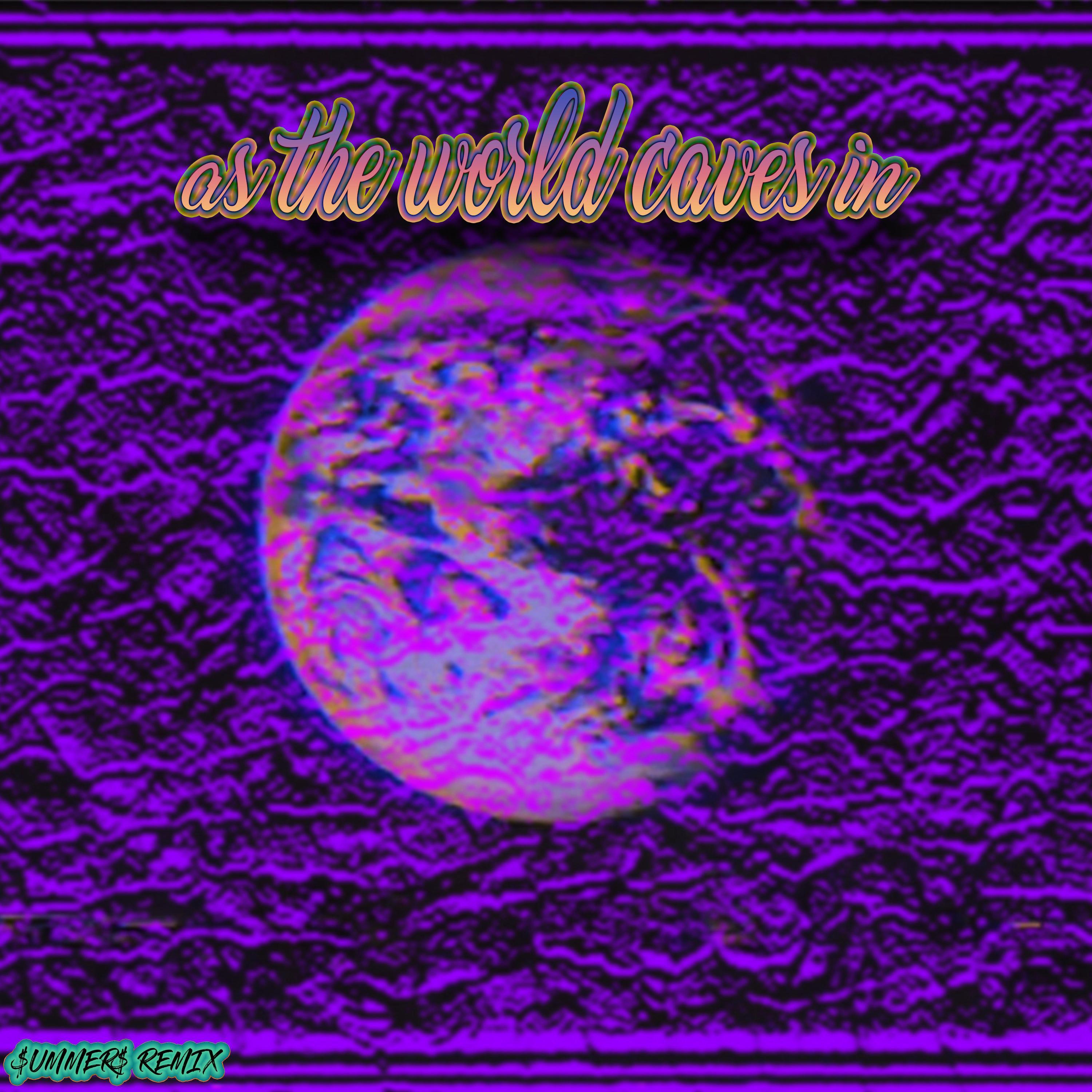 as the world caves in (feat. Sarah Cothran) [REMIX]