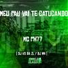 MC PH77 - Meu Pau Vai Te Catucando