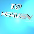TO HEAVEN