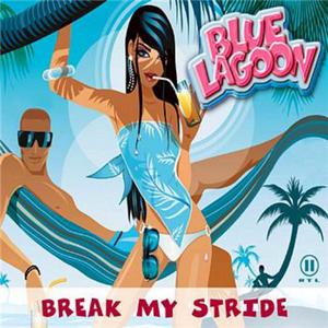 Break my stride - Blue Lagoon (karaoke)(karaoke) （原版立体声带和声） （升4半音）
