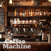 Coffee Machine - Simple Pleasure