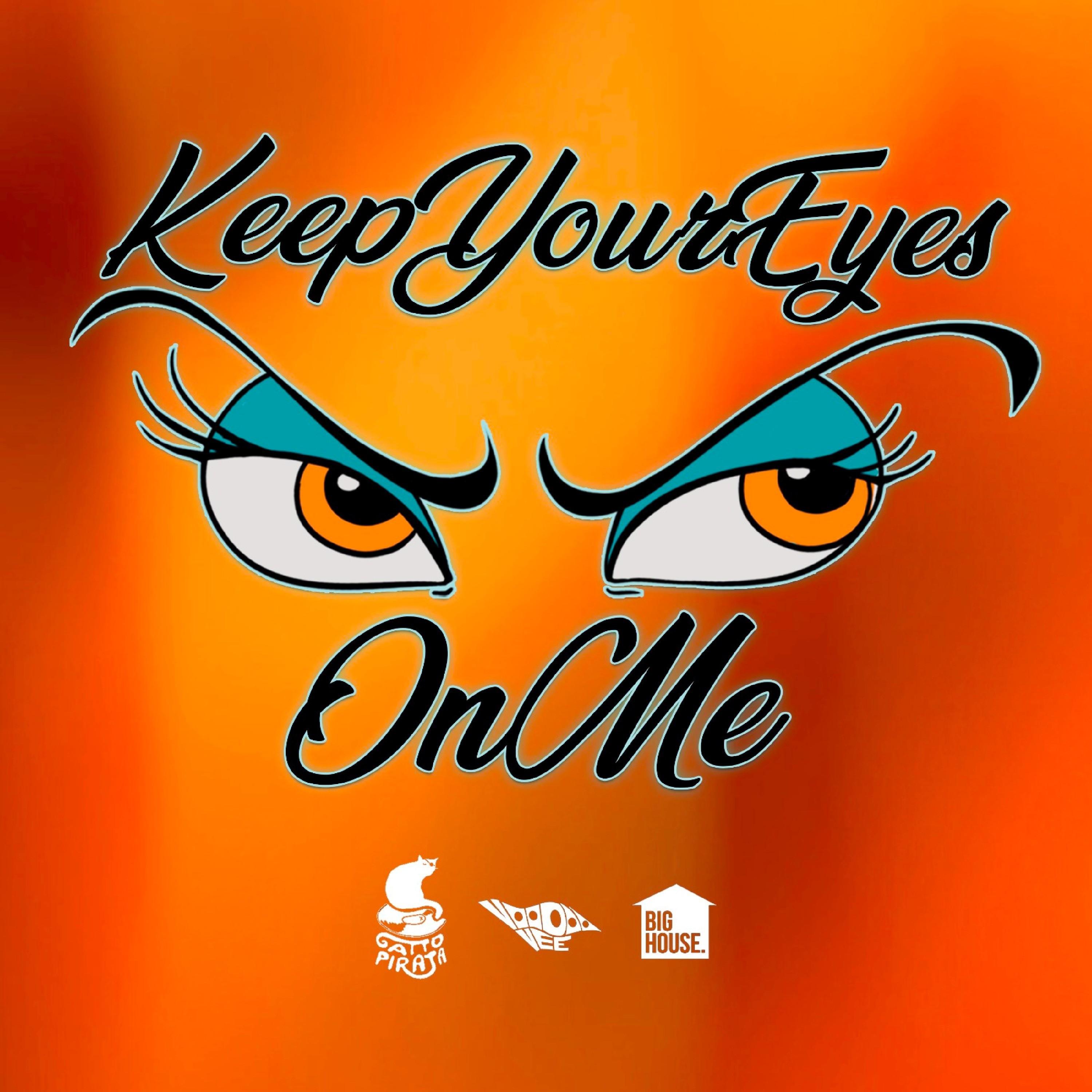Keep Your Eyes on Me