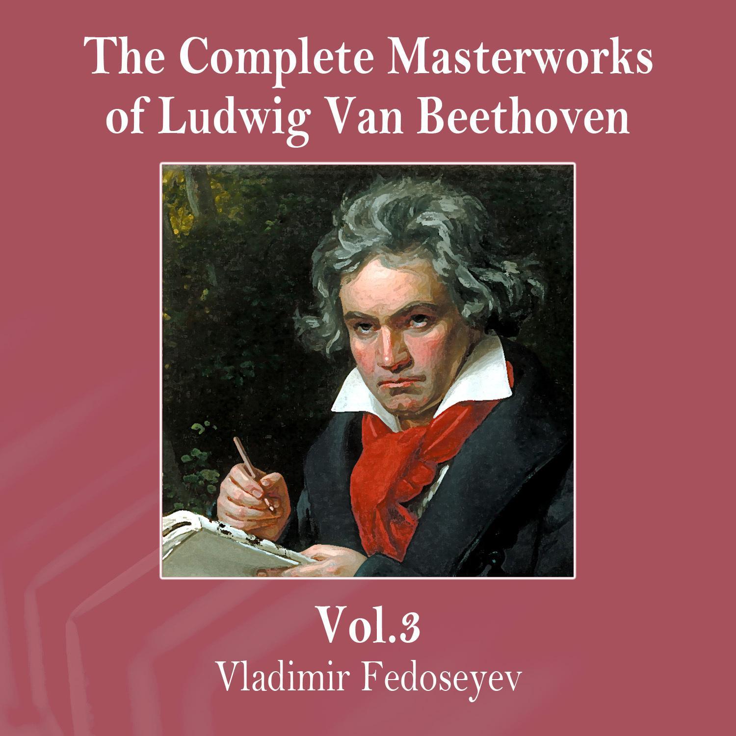 The Complete Masterworks of Ludwig Van Beethoven, Vol. 3专辑