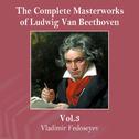 The Complete Masterworks of Ludwig Van Beethoven, Vol. 3