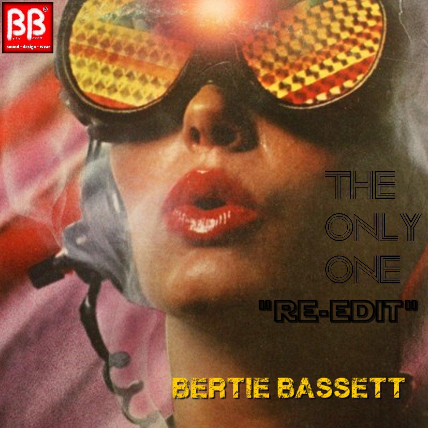 bertie bassett - The Only One (Re-edit Mix)