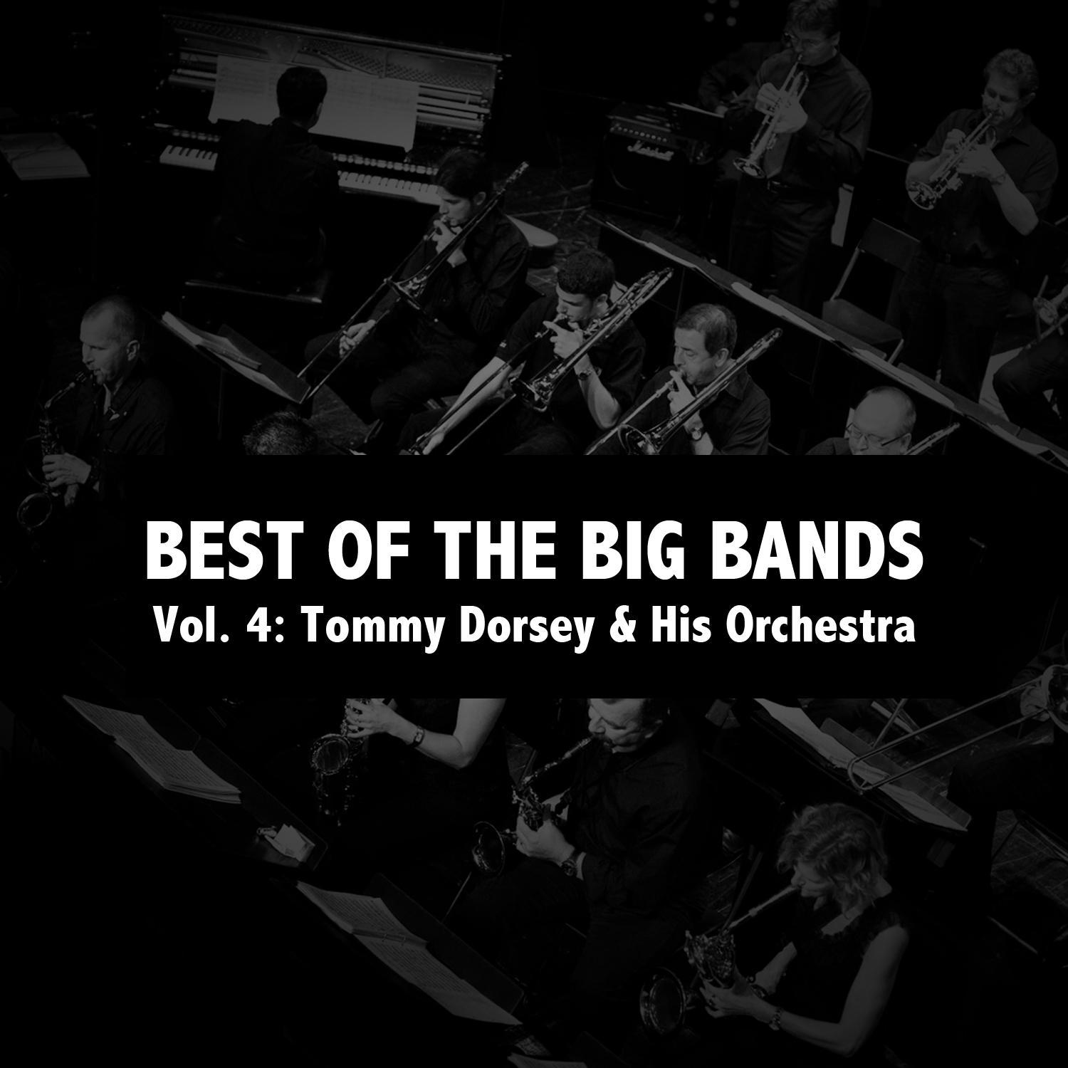 Best of the Big Bands, Vol. 4: Tommy Dorsey & His Orchestra