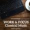 Work & Focus Classical Music专辑