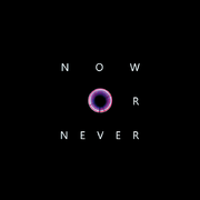 Now Or Never