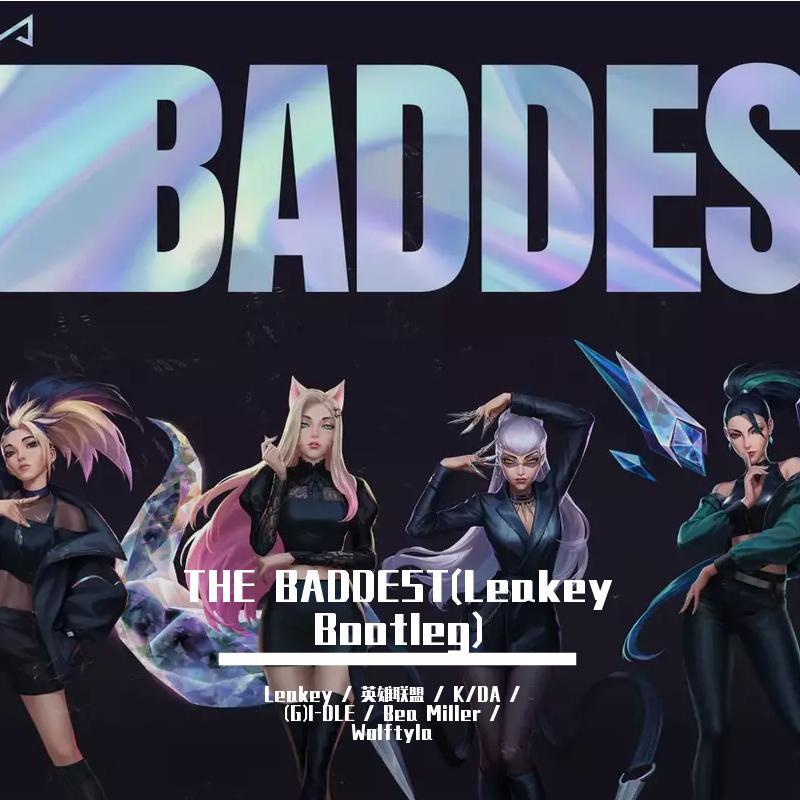 THE BADDEST (Leakey Remix)
