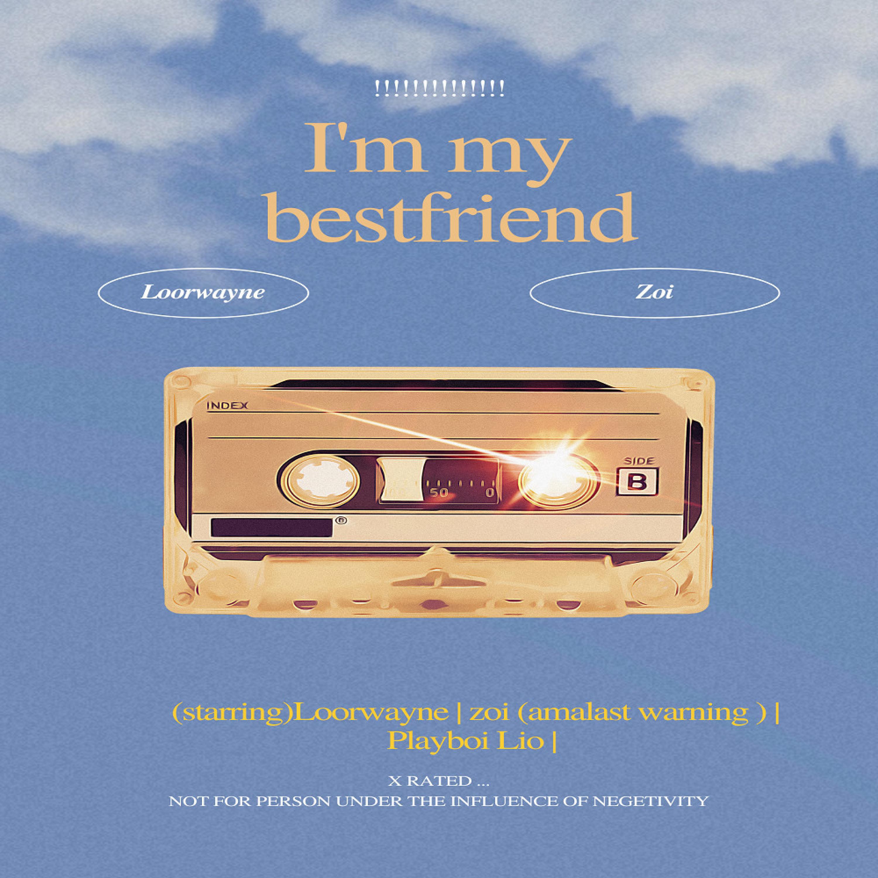 Loorwayne - I'm my bestfriend (feat. Zoi) (Radio Edit)