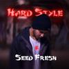 seed fresh - Hard Style