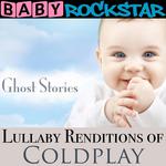 Lullaby Renditions of Coldplay - Ghost Stories专辑