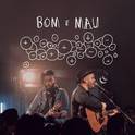 Bom e Mau - Ao Vivo专辑