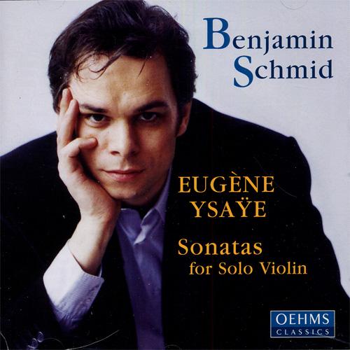 YSAŸE, E.: 6 Sonatas for Solo Violin, Op. 27 (Schmid)