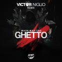 Ghetto (Victor Niglio Remix)专辑